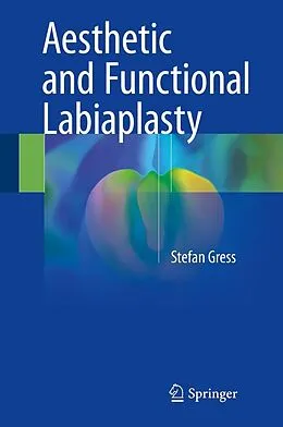 E-Book (pdf) Aesthetic and Functional Labiaplasty von Stefan Gress