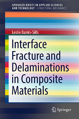 Kartonierter Einband Interface Fracture and Delaminations in Composite Materials von Leslie Banks-Sills