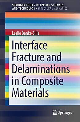 E-Book (pdf) Interface Fracture and Delaminations in Composite Materials von Leslie Banks-Sills