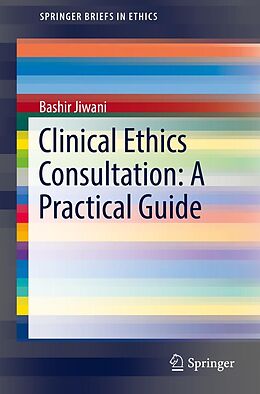 eBook (pdf) Clinical Ethics Consultation: A Practical Guide de Bashir Jiwani