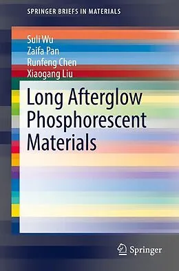 E-Book (pdf) Long Afterglow Phosphorescent Materials von Suli Wu, Zaifa Pan, Runfeng Chen