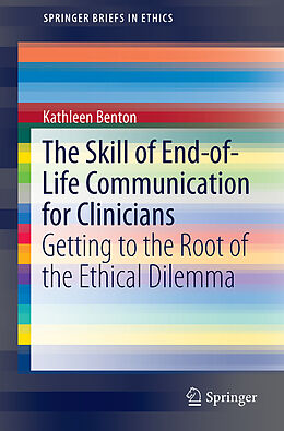 Couverture cartonnée The Skill of End-of-Life Communication for Clinicians de Kathleen Benton