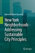 E-Book (pdf) New York Neighborhoods - Addressing Sustainable City Principles von Raymond Charles Rauscher