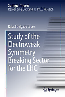Fester Einband Study of the Electroweak Symmetry Breaking Sector for the LHC von Rafael Delgado López