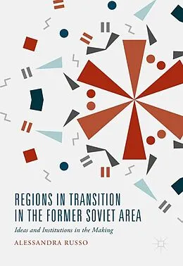 E-Book (pdf) Regions in Transition in the Former Soviet Area von Alessandra Russo