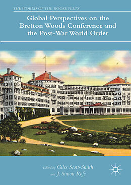 Livre Relié Global Perspectives on the Bretton Woods Conference and the Post-War World Order de 