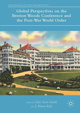 E-Book (pdf) Global Perspectives on the Bretton Woods Conference and the Post-War World Order von 
