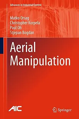 E-Book (pdf) Aerial Manipulation von Matko Orsag, Christopher Korpela, Paul Oh