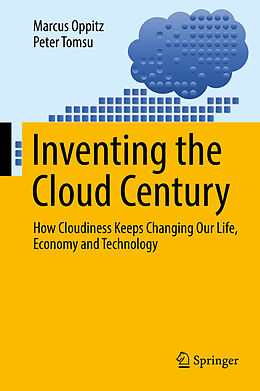 Fester Einband Inventing the Cloud Century von Peter Tomsu, Marcus Oppitz