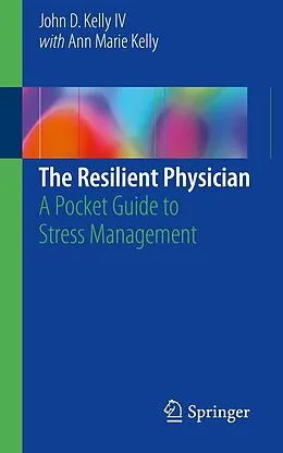 E-Book (pdf) The Resilient Physician von John D. Kelly Iv