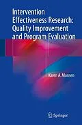 E-Book (pdf) Intervention Effectiveness Research: Quality Improvement and Program Evaluation von Karen A. Monsen