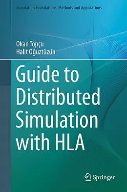 E-Book (pdf) Guide to Distributed Simulation with HLA von Okan Topçu, Halit Oguztüzün