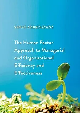 E-Book (pdf) The Human Factor Approach to Managerial and Organizational Efficiency and Effectiveness von Senyo Adjibolosoo