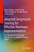 E-Book (pdf) Adapted Compressed Sensing for Effective Hardware Implementations von Mauro Mangia, Fabio Pareschi, Valerio Cambareri