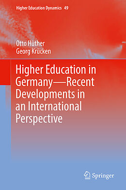 E-Book (pdf) Higher Education in Germany-Recent Developments in an International Perspective von Otto Hüther, Georg Krücken