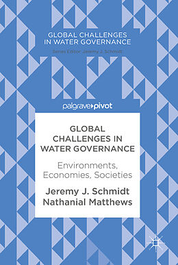 Fester Einband Global Challenges in Water Governance von Jeremy J. Schmidt, Nathanial Matthews