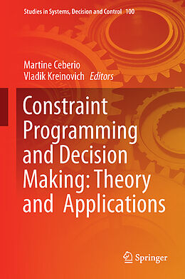 Fester Einband Constraint Programming and Decision Making: Theory and Applications von 