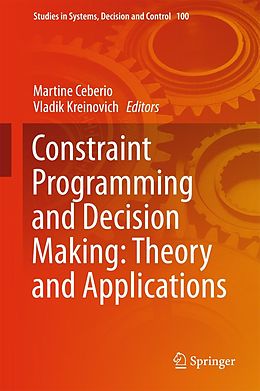 E-Book (pdf) Constraint Programming and Decision Making: Theory and Applications von 