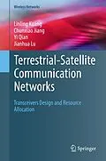 E-Book (pdf) Terrestrial-Satellite Communication Networks von Linling Kuang, Chunxiao Jiang, Yi Qian