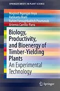 E-Book (pdf) Biology, Productivity and Bioenergy of Timber-Yielding Plants von Maginot Ngangyo Heya, Ratikanta Maiti, Rahim Foroughbakhch Pournavab