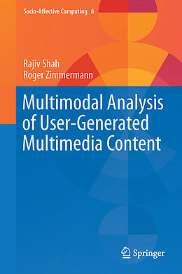 Livre Relié Multimodal Analysis of User-Generated Multimedia Content de Roger Zimmermann, Rajiv Shah