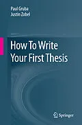 E-Book (pdf) How To Write Your First Thesis von Paul Gruba, Justin Zobel