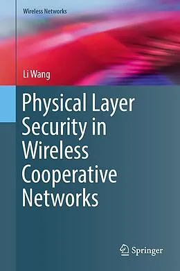 E-Book (pdf) Physical Layer Security in Wireless Cooperative Networks von Li Wang