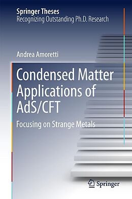 E-Book (pdf) Condensed Matter Applications of AdS/CFT von Andrea Amoretti