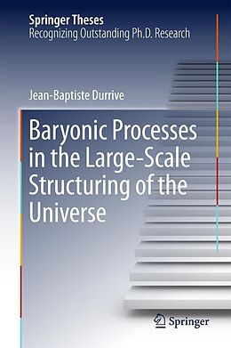 E-Book (pdf) Baryonic Processes in the Large-Scale Structuring of the Universe von Jean-Baptiste Durrive