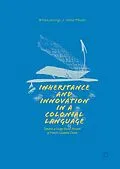 E-Book (pdf) Inheritance and Innovation in a Colonial Language von William Jennings, Stefan Pfänder