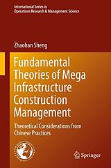 eBook (pdf) Fundamental Theories of Mega Infrastructure Construction Management de Zhaohan Sheng