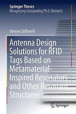eBook (pdf) Antenna Design Solutions for RFID Tags Based on Metamaterial-Inspired Resonators and Other Resonant Structures de Simone Zuffanelli