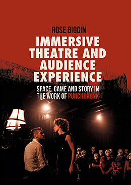 Livre Relié Immersive Theatre and Audience Experience de Rose Biggin