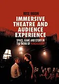 E-Book (pdf) Immersive Theatre and Audience Experience von Rose Biggin