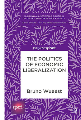 Livre Relié The Politics of Economic Liberalization de Bruno Wueest