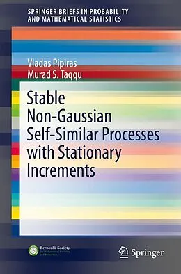 E-Book (pdf) Stable Non-Gaussian Self-Similar Processes with Stationary Increments von Vladas Pipiras, Murad S. Taqqu