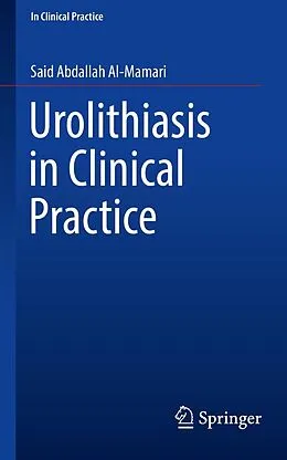 E-Book (pdf) Urolithiasis in Clinical Practice von Said Abdallah Al-Mamari