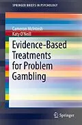 E-Book (pdf) Evidence-Based Treatments for Problem Gambling von Cameron Mcintosh, Katy O'Neill
