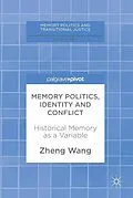 E-Book (pdf) Memory Politics, Identity and Conflict von Zheng Wang
