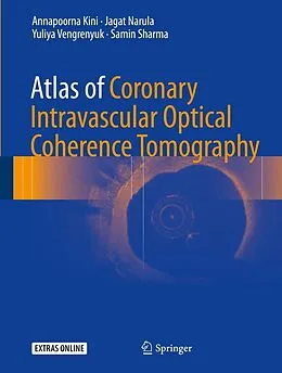 E-Book (pdf) Atlas of Coronary Intravascular Optical Coherence Tomography von Annapoorna Kini, Jagat Narula, Yuliya Vengrenyuk