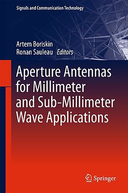 E-Book (pdf) Aperture Antennas for Millimeter and Sub-Millimeter Wave Applications von 