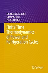 eBook (pdf) Finite Time Thermodynamics of Power and Refrigeration Cycles de Shubhash C. Kaushik, Sudhir K. Tyagi, Pramod Kumar