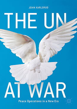Kartonierter Einband The UN at War von John Karlsrud