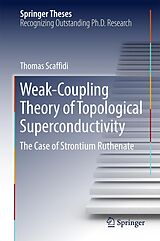 eBook (pdf) Weak-Coupling Theory of Topological Superconductivity de Thomas Scaffidi