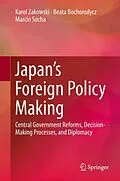 E-Book (pdf) Japan's Foreign Policy Making von Karol Zakowski, Beata Bochorodycz, Marcin Socha