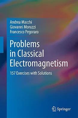 E-Book (pdf) Problems in Classical Electromagnetism von Andrea Macchi, Giovanni Moruzzi, Francesco Pegoraro