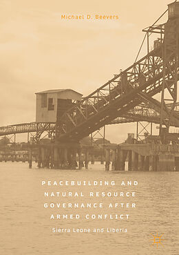 Livre Relié Peacebuilding and Natural Resource Governance After Armed Conflict de Michael D. Beevers