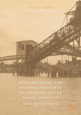eBook (pdf) Peacebuilding and Natural Resource Governance After Armed Conflict de Michael D. Beevers