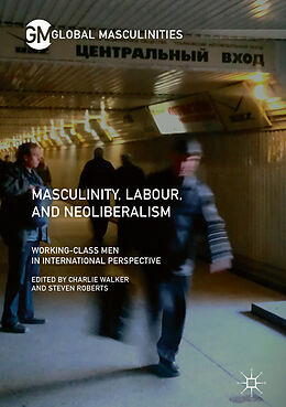 Livre Relié Masculinity, Labour, and Neoliberalism de 