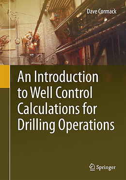 Fester Einband An Introduction to Well Control Calculations for Drilling Operations von Dave Cormack